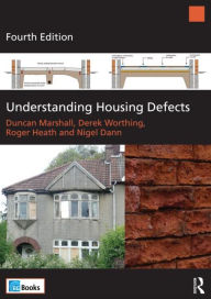 Title: Understanding Housing Defects / Edition 4, Author: Duncan Marshall