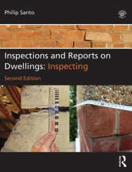 Title: Inspections and Reports on Dwellings: Inspecting / Edition 2, Author: Philip Santo