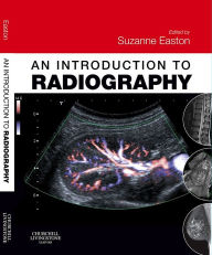 Title: An Introduction to Radiography E-Book: An Introduction to Radiography E-Book, Author: Suzanne Easton MSc