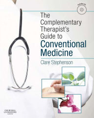 Title: The Complementary Therapist's Guide to Conventional Medicine E-Book: The Complementary Therapist's Guide to Conventional Medicine E-Book, Author: Clare Stephenson MA(Cantab)