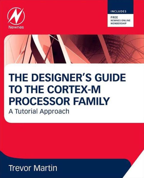 The Designer's Guide to the Cortex-M Processor Family: A Tutorial Approach