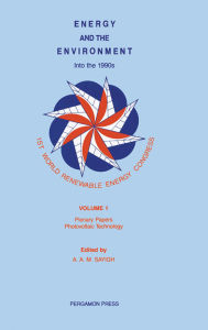 Title: Energy and the Environment: Into the 1990s, Author: A. A. M. Sayigh