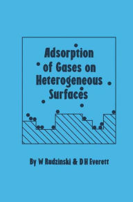 Title: Adsorption of Gases on Heterogeneous Surfaces, Author: W. Rudzinski