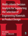 Multi-criteria Decision Analysis for Supporting the Selection of Engineering Materials in Product Design