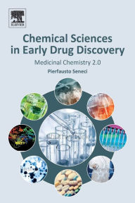 Title: Chemical Sciences in Early Drug Discovery: Medicinal Chemistry 2.0, Author: Pierfausto Seneci