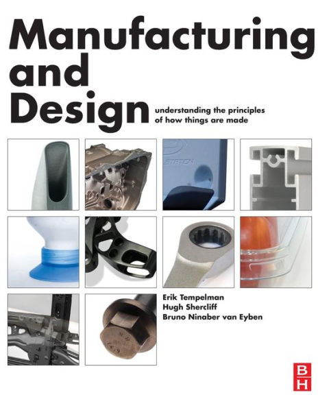 Manufacturing and Design: Understanding the Principles of How Things Are Made