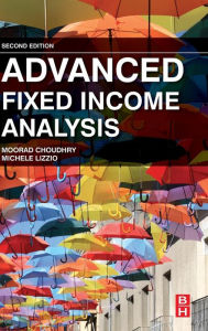 Title: Advanced Fixed Income Analysis / Edition 2, Author: Moorad Choudhry