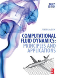 Title: Computational Fluid Dynamics: Principles and Applications / Edition 3, Author: Jiri Blazek