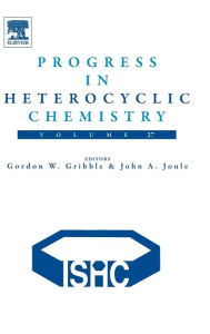 Title: Progress in Heterocyclic Chemistry, Author: Gordon Gribble
