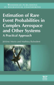 Best source to download free ebooks Estimation of Rare Event Probabilities in Complex Aerospace and Other Systems: A Practical Approach 9780081000915 RTF PDF (English literature)