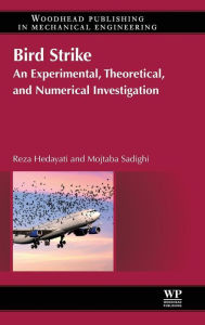 Title: Bird Strike: An Experimental, Theoretical and Numerical Investigation, Author: Reza Hedayati