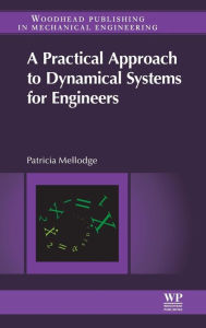 Title: A Practical Approach to Dynamical Systems for Engineers, Author: Patricia Mellodge