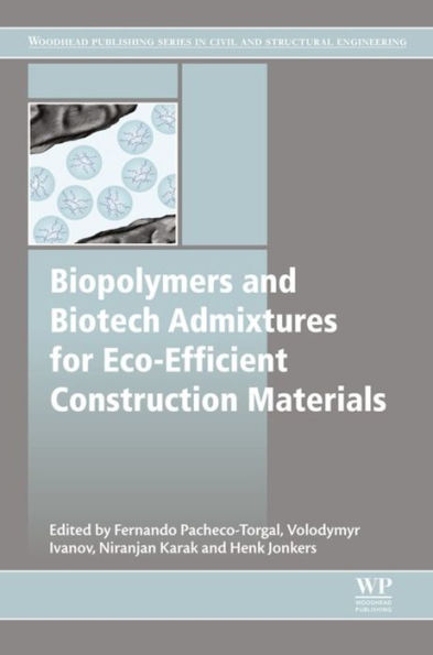 Biopolymers and Biotech Admixtures for Eco-Efficient Construction Materials