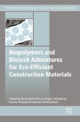 Biopolymers and Biotech Admixtures for Eco-Efficient Construction Materials