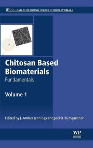 Title: Chitosan Based Biomaterials Volume 1: Fundamentals, Author: Jessica Amber Jennings