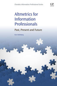 Title: Altmetrics for Information Professionals: Past, Present and Future, Author: Kim Johan Holmberg