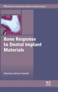 Title: Bone Response to Dental Implant Materials, Author: Adriano Piattelli