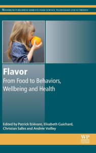 Title: Flavor: From Food to Behaviors, Wellbeing and Health, Author: Patrick Etiévant