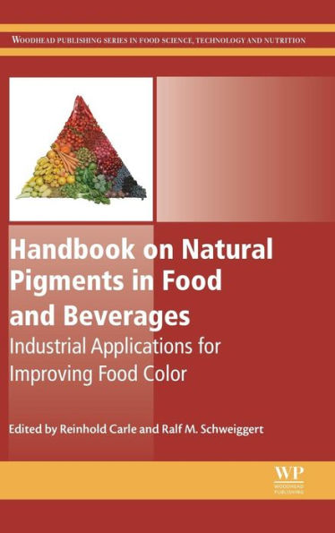 Handbook on Natural Pigments in Food and Beverages: Industrial Applications for Improving Food Color