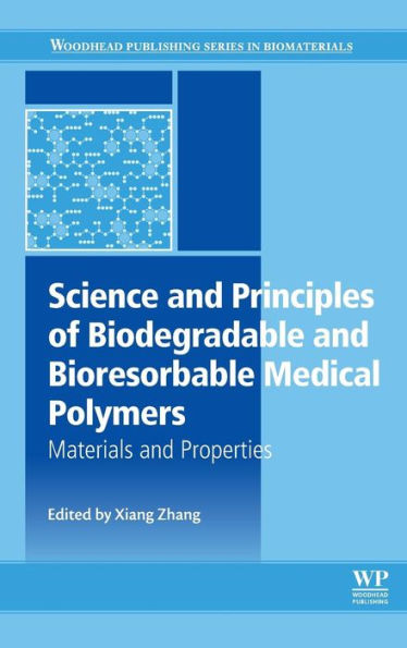 Science and Principles of Biodegradable and Bioresorbable Medical Polymers: Materials and Properties