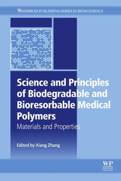 Science and Principles of Biodegradable and Bioresorbable Medical Polymers: Materials and Properties
