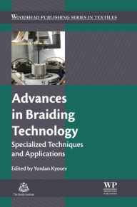 Title: Advances in Braiding Technology: Specialized Techniques and Applications, Author: Yordan Kyosev