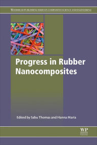 Title: Progress in Rubber Nanocomposites, Author: Sabu Thomas