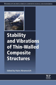 Title: Stability and Vibrations of Thin-Walled Composite Structures, Author: Haim Abramovich