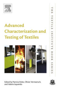 Title: Advanced Characterization and Testing of Textiles, Author: Patricia I. Dolez