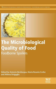 Title: The Microbiological Quality of Food: Foodborne Spoilers, Author: Antonio Bevilacqua