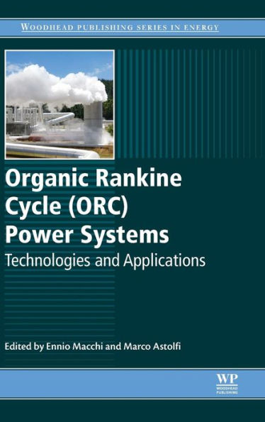 Organic Rankine Cycle (ORC) Power Systems: Technologies and Applications