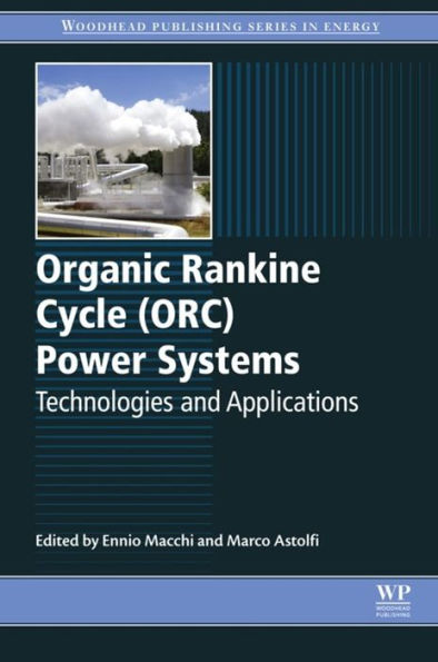 Organic Rankine Cycle (ORC) Power Systems: Technologies and Applications
