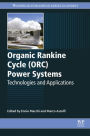 Organic Rankine Cycle (ORC) Power Systems: Technologies and Applications
