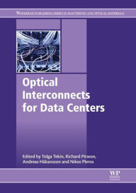 Title: Optical Interconnects for Data Centers, Author: Tolga Tekin