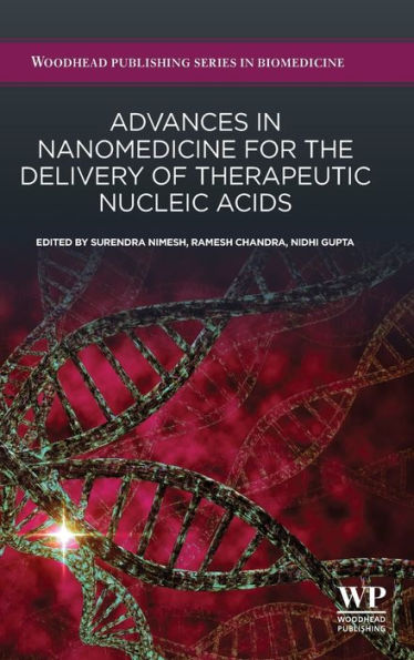 Advances in Nanomedicine for the Delivery of Therapeutic Nucleic Acids