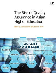 Title: The Rise of Quality Assurance in Asian Higher Education, Author: Mahsood Shah