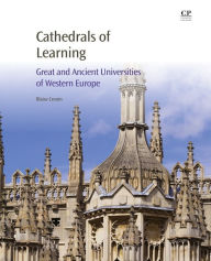 Title: Cathedrals of Learning: Great and Ancient Universities of Western Europe, Author: Blaise Cronin