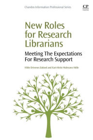 Title: New Roles for Research Librarians: Meeting the Expectations for Research Support, Author: Hilde Daland