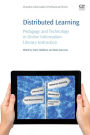 Distributed Learning: Pedagogy and Technology in Online Information Literacy Instruction