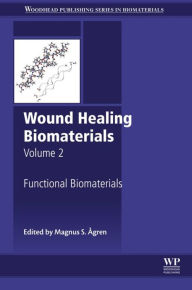 Title: Wound Healing Biomaterials - Volume 2: Functional Biomaterials, Author: Magnus Ågren