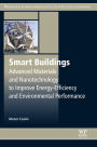 Smart Buildings: Advanced Materials and Nanotechnology to Improve Energy-Efficiency and Environmental Performance