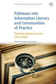 Title: Pathways into Information Literacy and Communities of Practice: Teaching Approaches and Case Studies, Author: Dora Sales