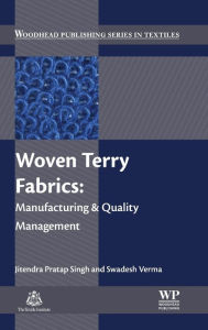 Title: Woven Terry Fabrics: Manufacturing and Quality Management, Author: Jitendra Pratap Singh