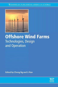Title: Offshore Wind Farms: Technologies, Design and Operation, Author: Chong Ng