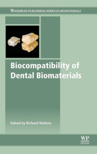 Title: Biocompatibility of Dental Biomaterials, Author: Richard Shelton