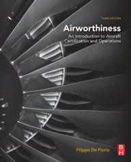 Title: Airworthiness: An Introduction to Aircraft Certification and Operations / Edition 3, Author: Filippo De Florio