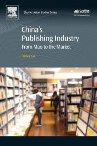 Title: China's Publishing Industry: From Mao to the Market, Author: Qidong Yun