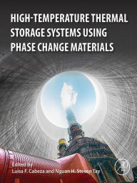 Title: High-Temperature Thermal Storage Systems Using Phase Change Materials, Author: Luisa F. Cabeza