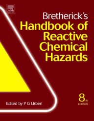 Title: Bretherick's Handbook of Reactive Chemical Hazards / Edition 8, Author: Peter Urben