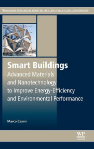 Title: Smart Buildings: Advanced Materials and Nanotechnology to Improve Energy-Efficiency and Environmental Performance, Author: Marco Casini